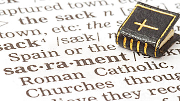 The Importance of the Sacraments in Catholic Life - Nazareth Store